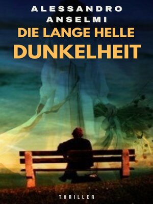 DIE LANGE HELLE DUNKELHEIT - ebook